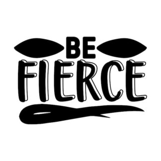 Sticker Autocollant be_fierce citation  CI008